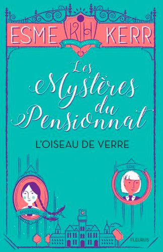 Les mystères du pensionnat. Vol. 1. L'oiseau de verre Novels & Short Stories