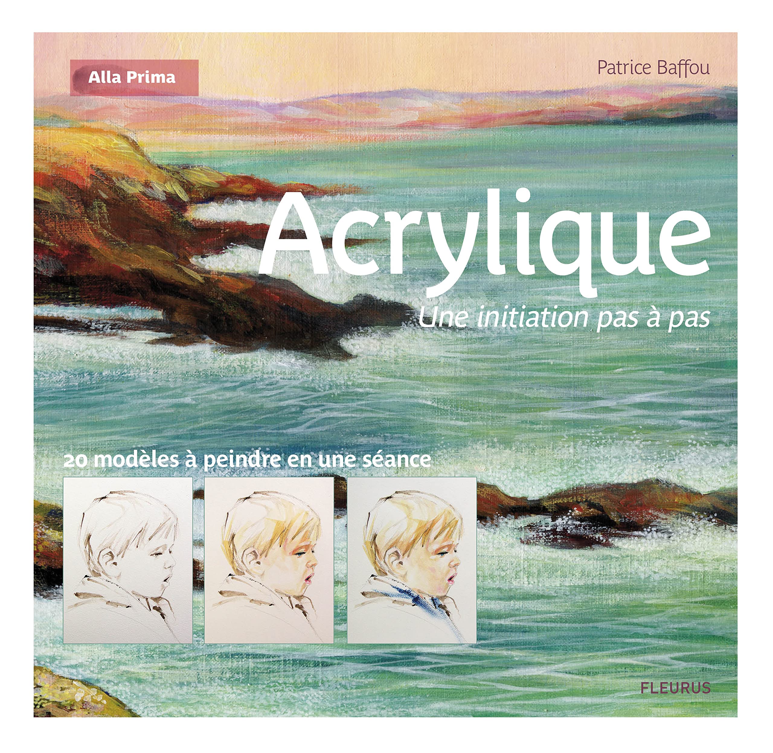 Acrylique, une initiation en pas à pas: 20 modèles à peindre en une séance book