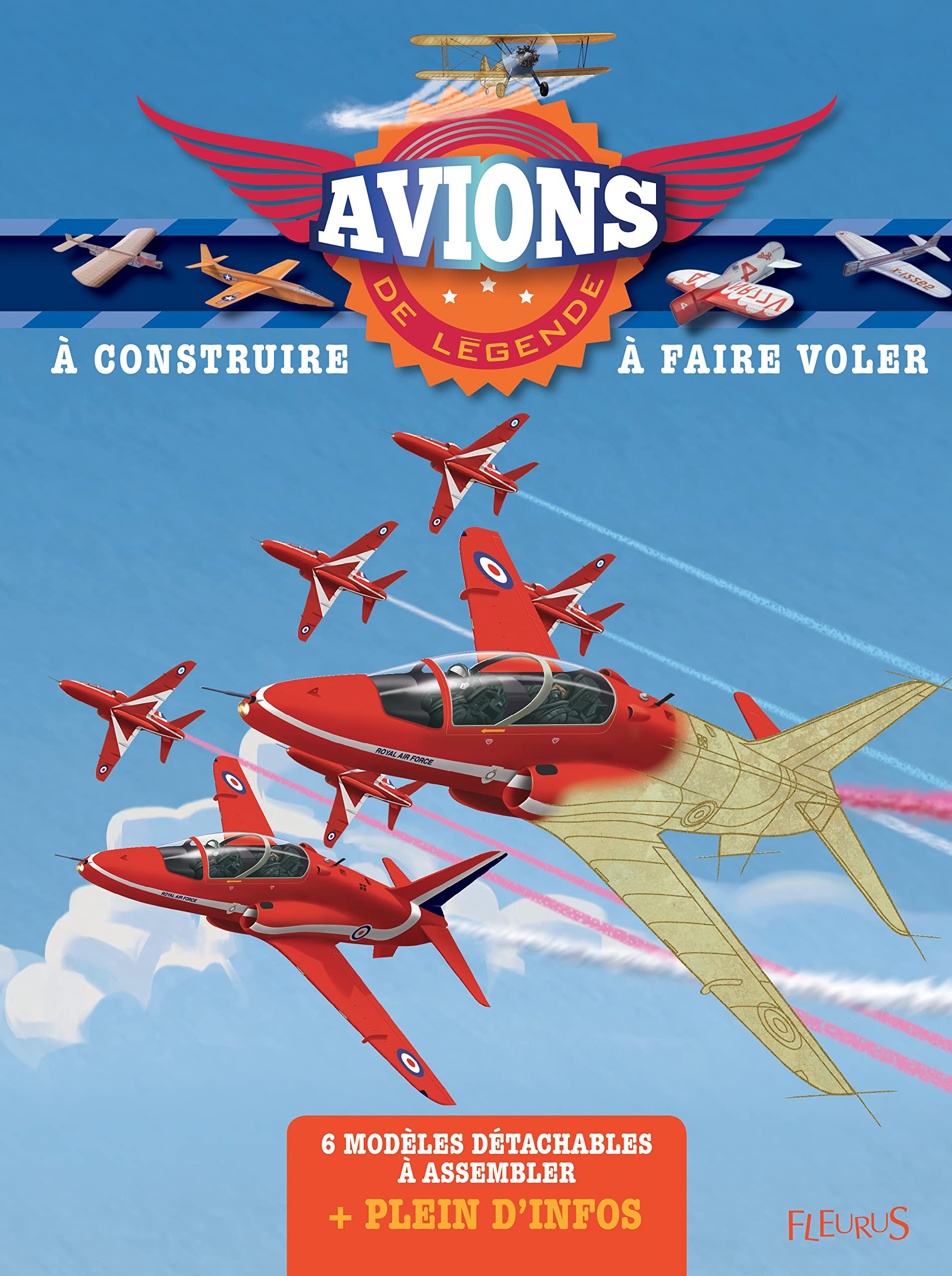 Avions de légende à construire et à faire voler: 6 modèles détachables à assembler + plein d'infos book