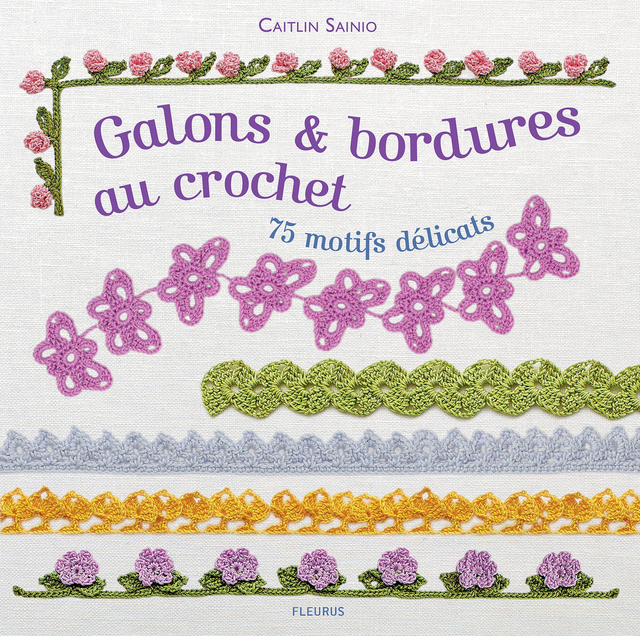 Galons & bordures au crochet: 75 motifs délicats book