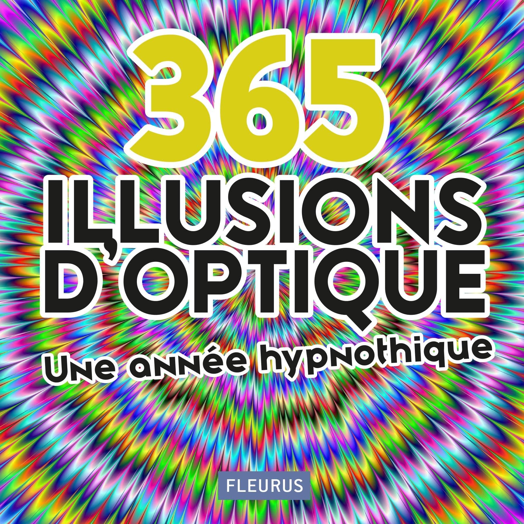 365 ILLUSIONS D'OPTIQUE: pour une année hypnotique book
