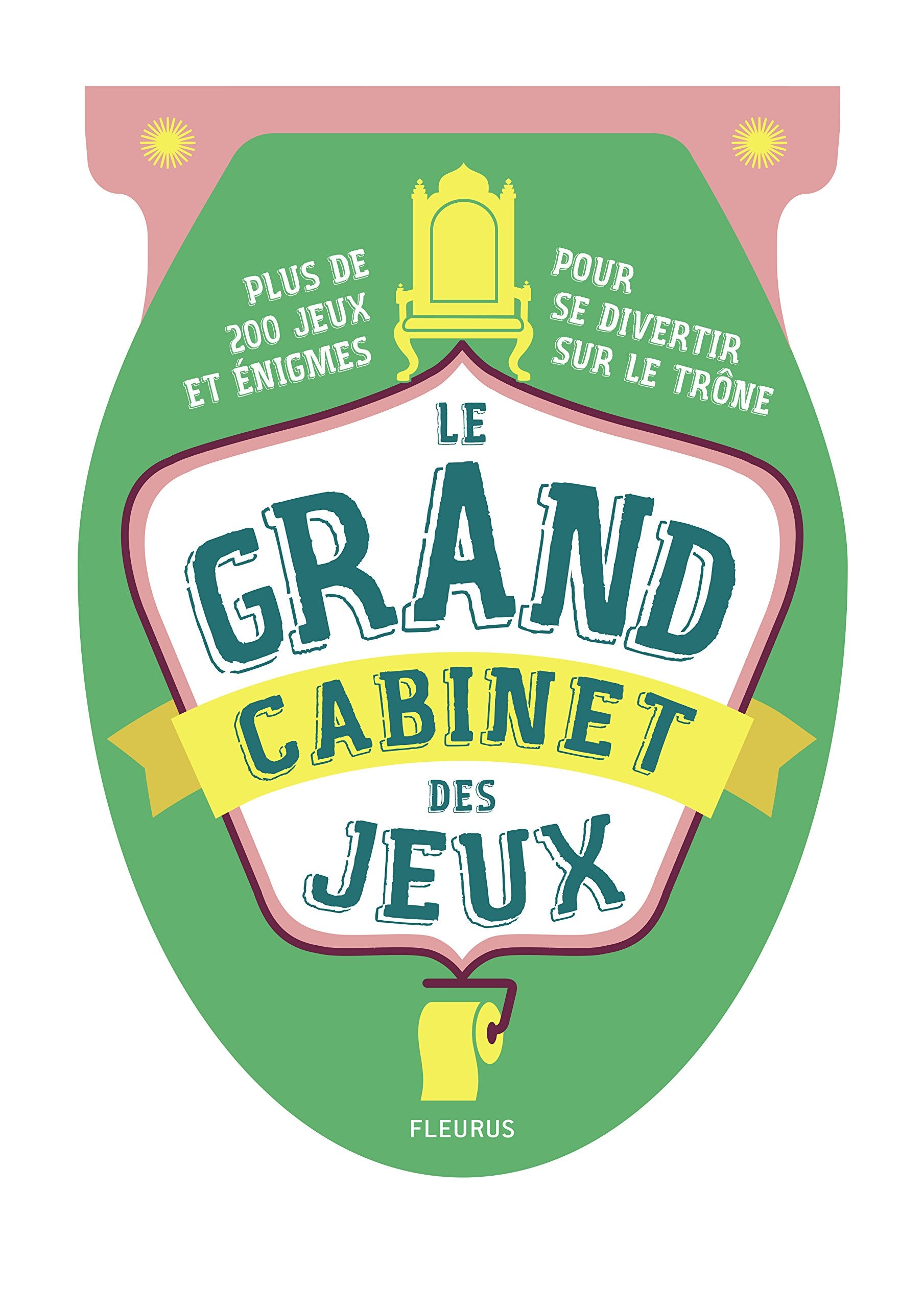 LE GRAND CABINET DES JEUX: Plus de 200 jeux et énigmes pour se divertir sur le trône book