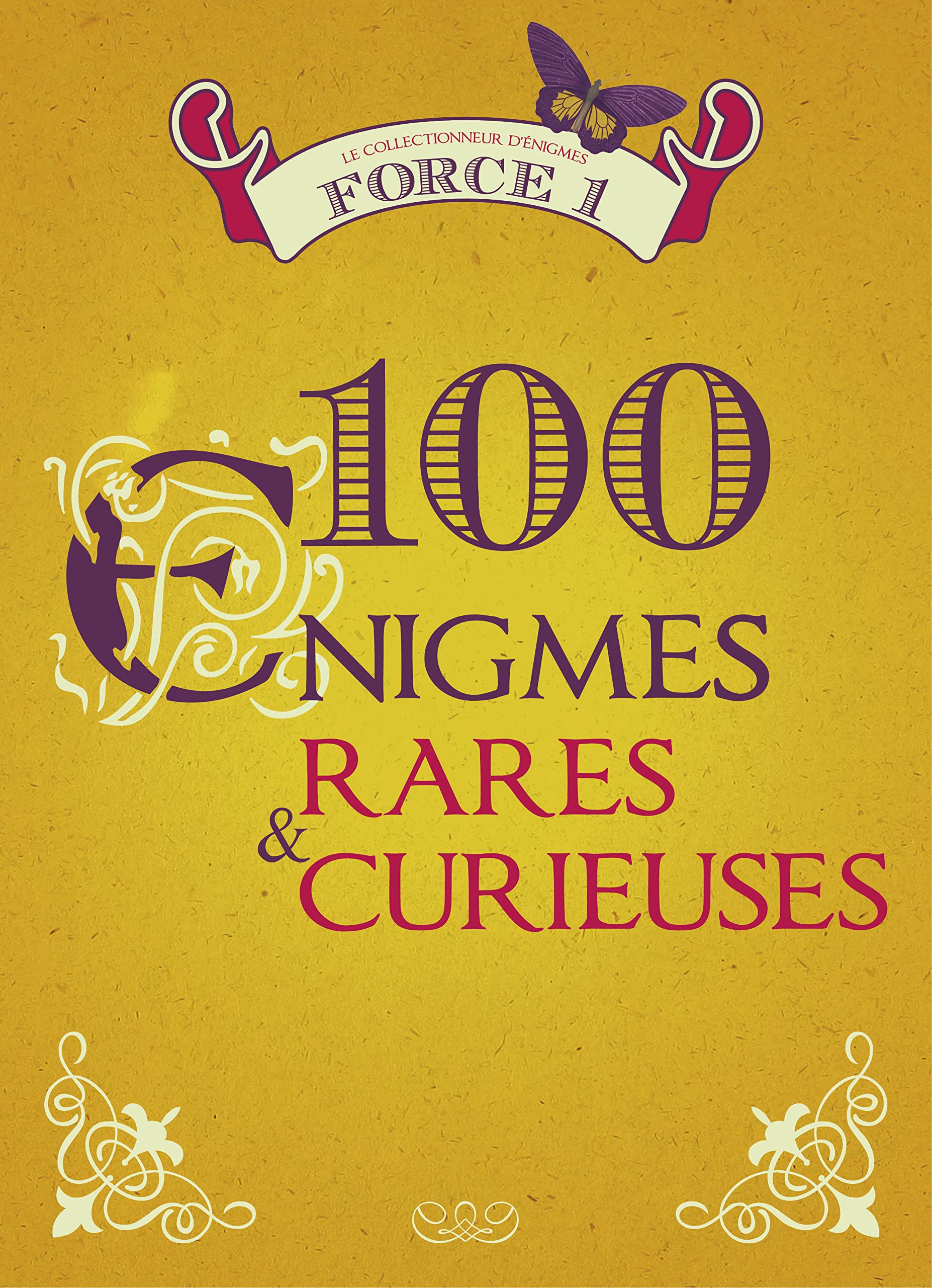 100 ENIGMES RARES ET CURIEUSES: Curieux de nature, à vous de jouer !, le collectionneur d'enigmes force 1 Leisure & Fun