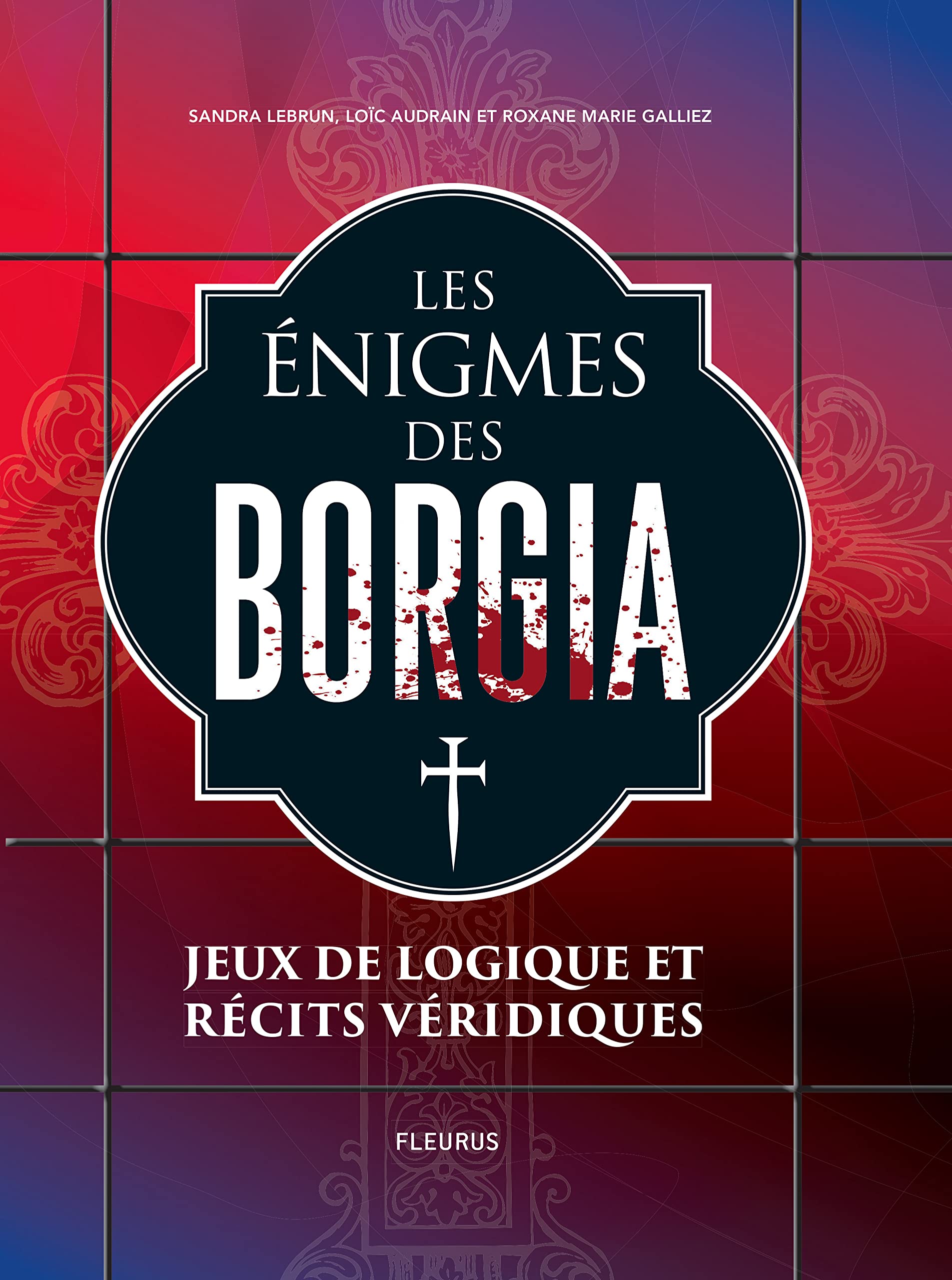ENIGMES DE BORGIA: jeux de logique et récits véridiques Leisure & Fun