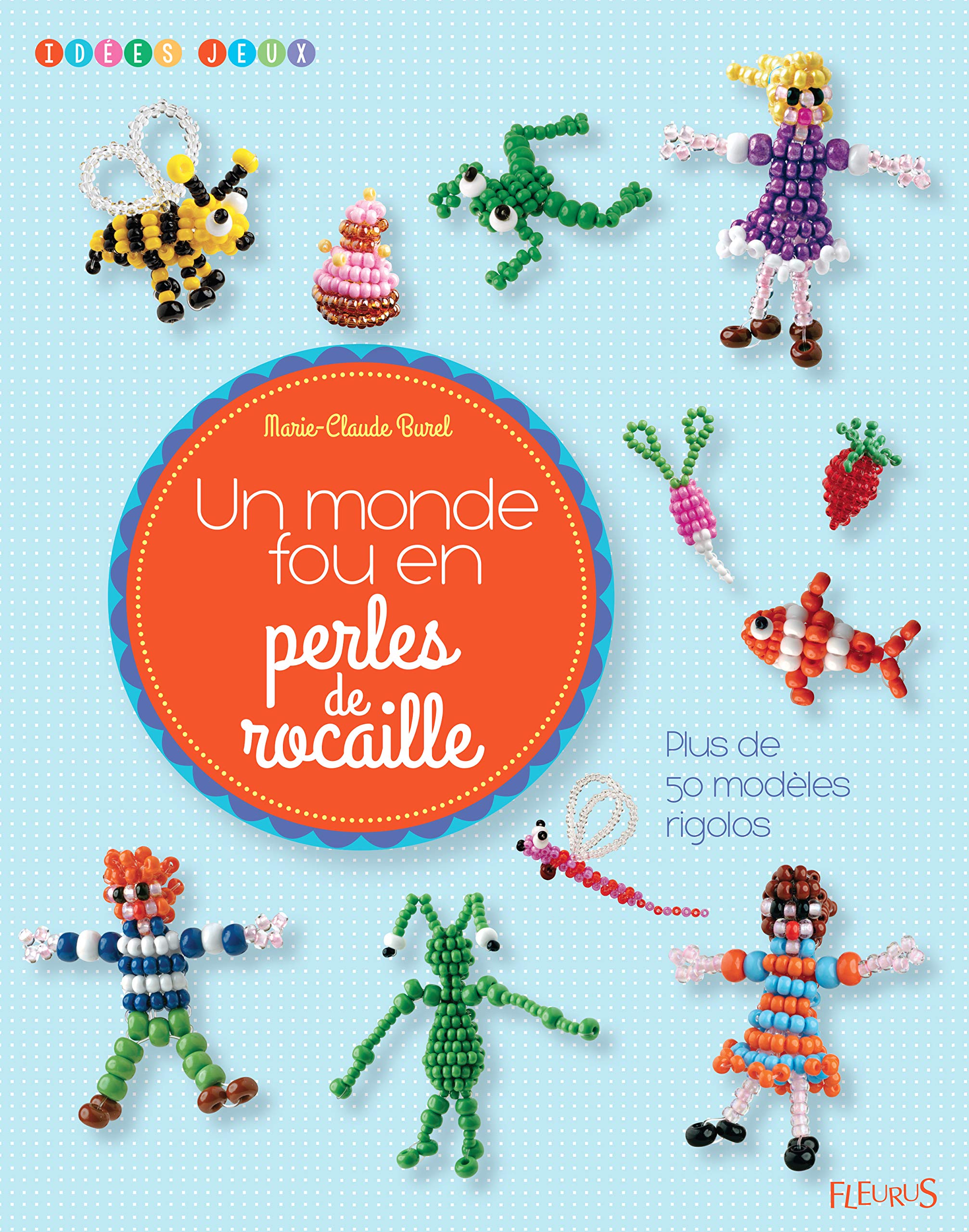 Un monde fou en perles de rocaille: Plus de 50 modèles rigolos book