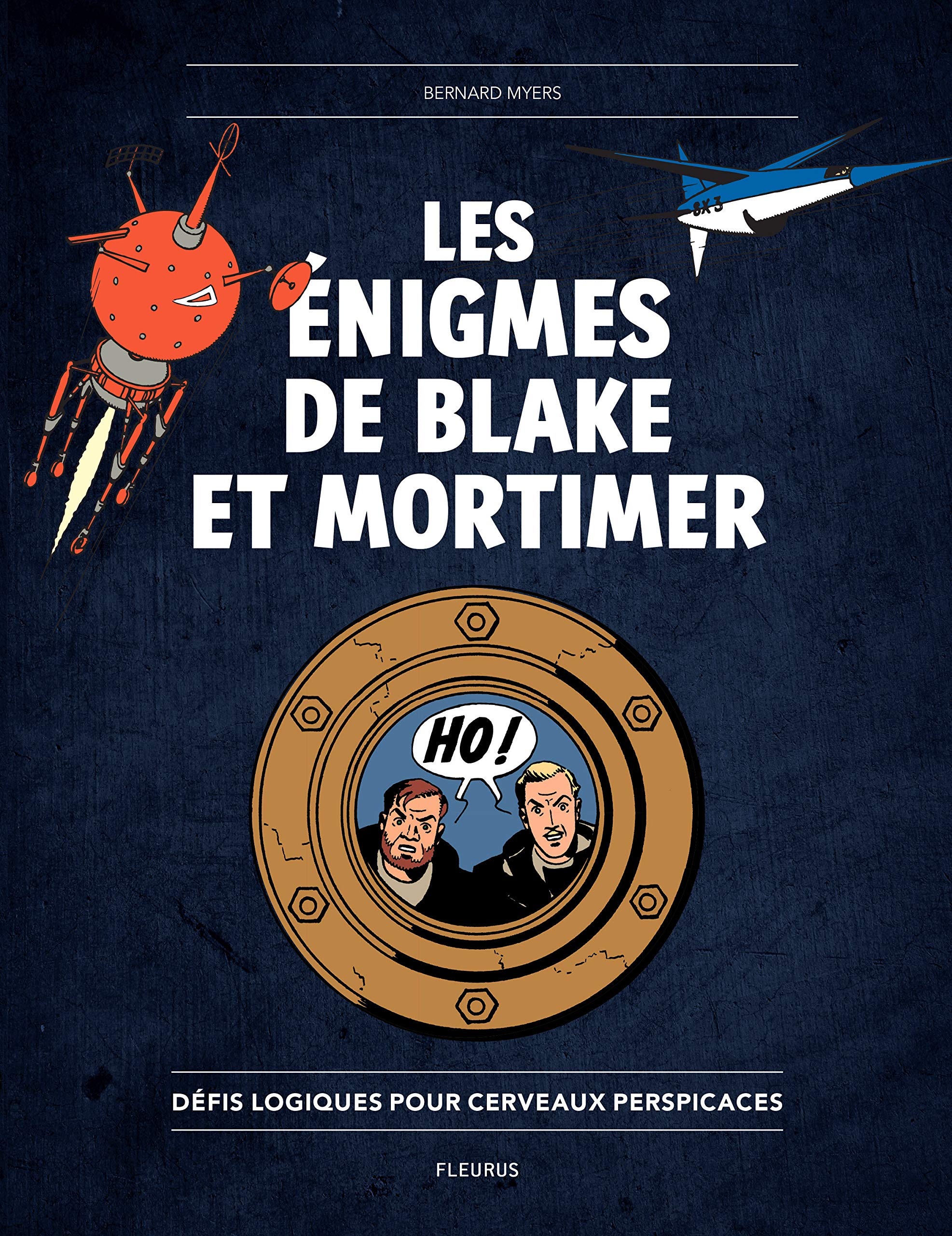 LES ENIGMES DE BLAKE ET MORTIMER: défis logiques pour cerveaux perspicaces Leisure & Fun