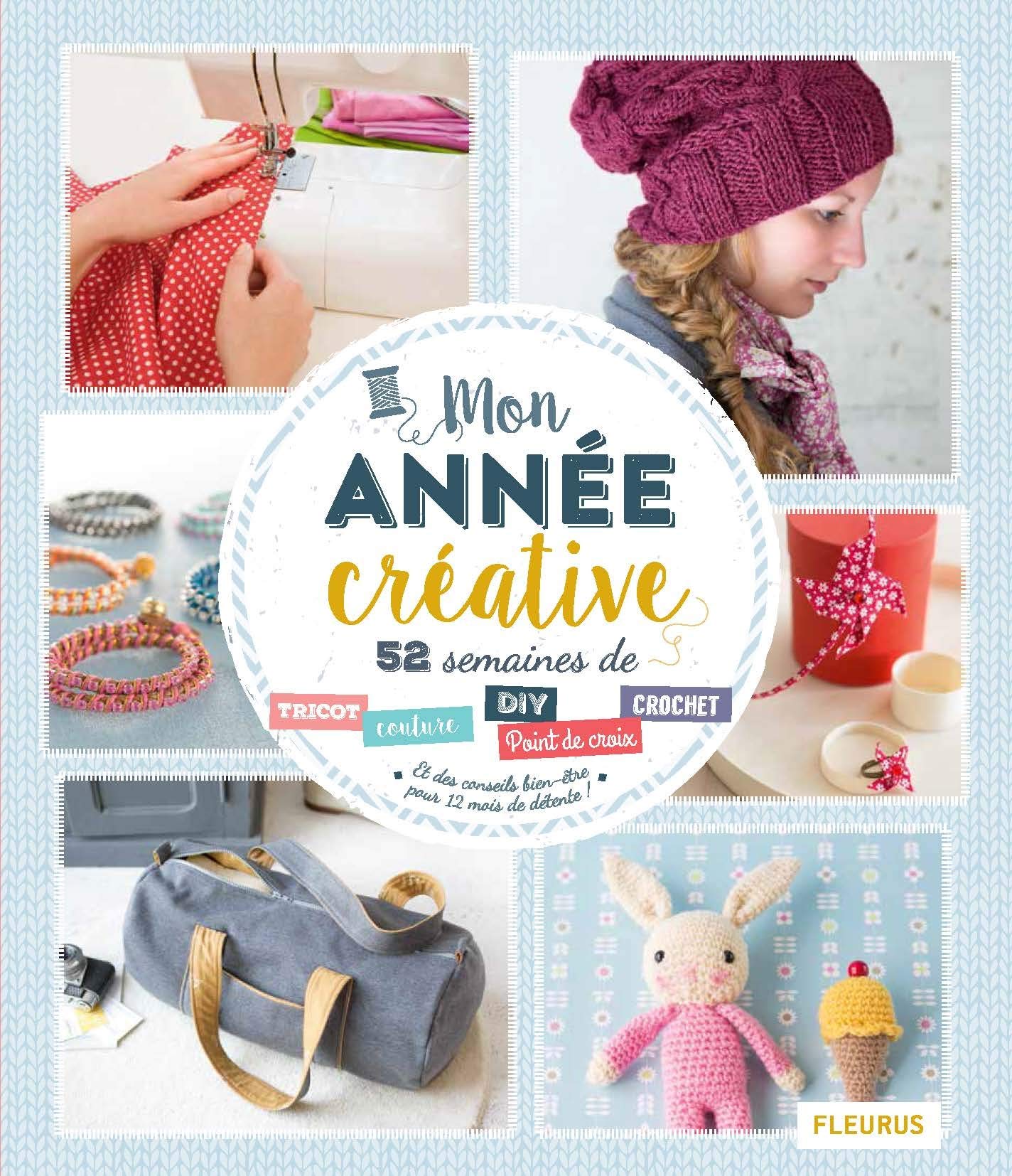 Mon année créative: 52 semaines de tricot, couture, DIY, point de croix, crochet book