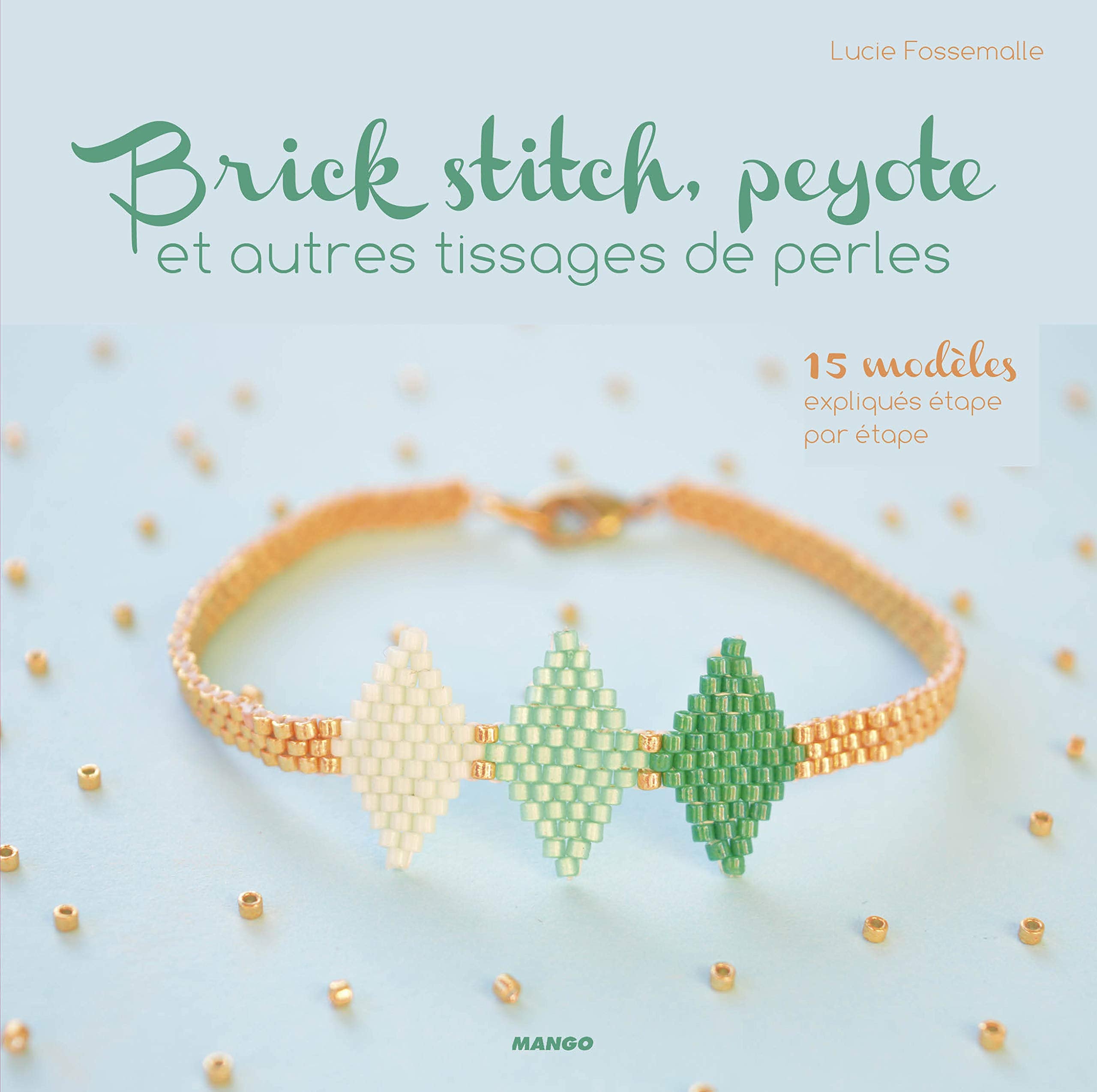 BRICK STITCH, PEYOTTE ET AUTRES TISSAGES DE PERLES : 5 TECHNIQUES book