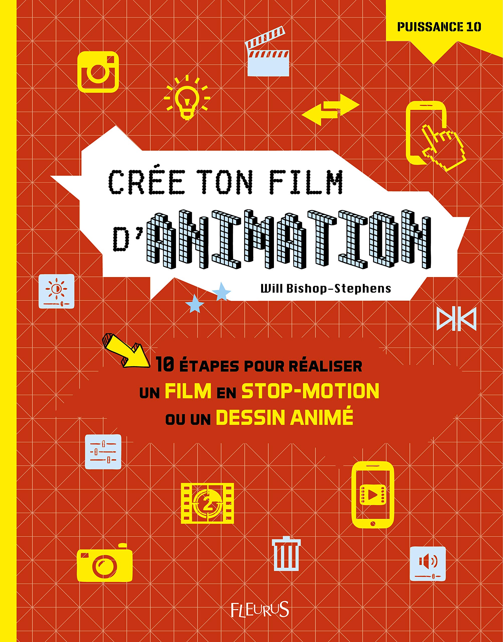Cree ton film d'animation: 10 étapes pour réaliser un film en stop-motion ou un dessin animé Film, Art & Culture