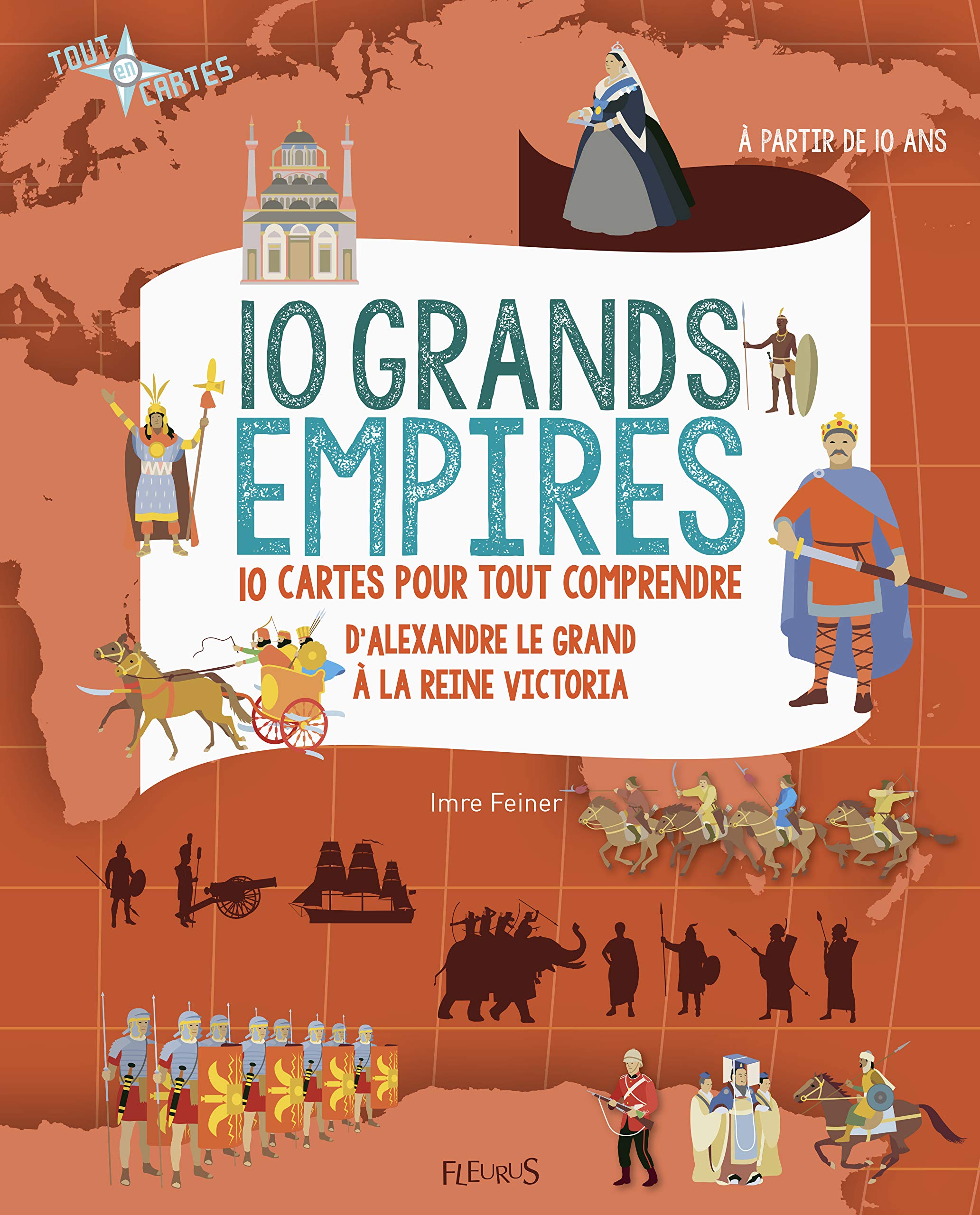 10 grands empires: 10 cartes pour tout comprendre, d'Alexandre le Grand à la reine Victoria Non-fiction