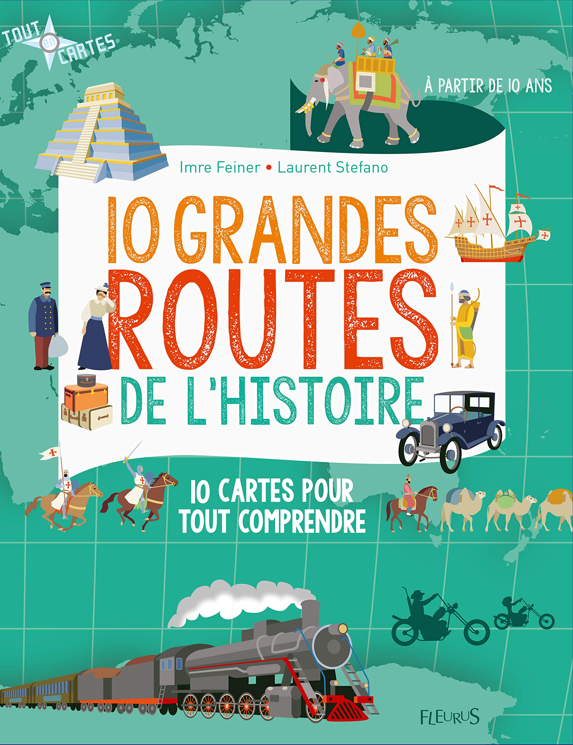 10 grandes routes de l'histoire: 10 cartes pour tout comprendre Non-fiction