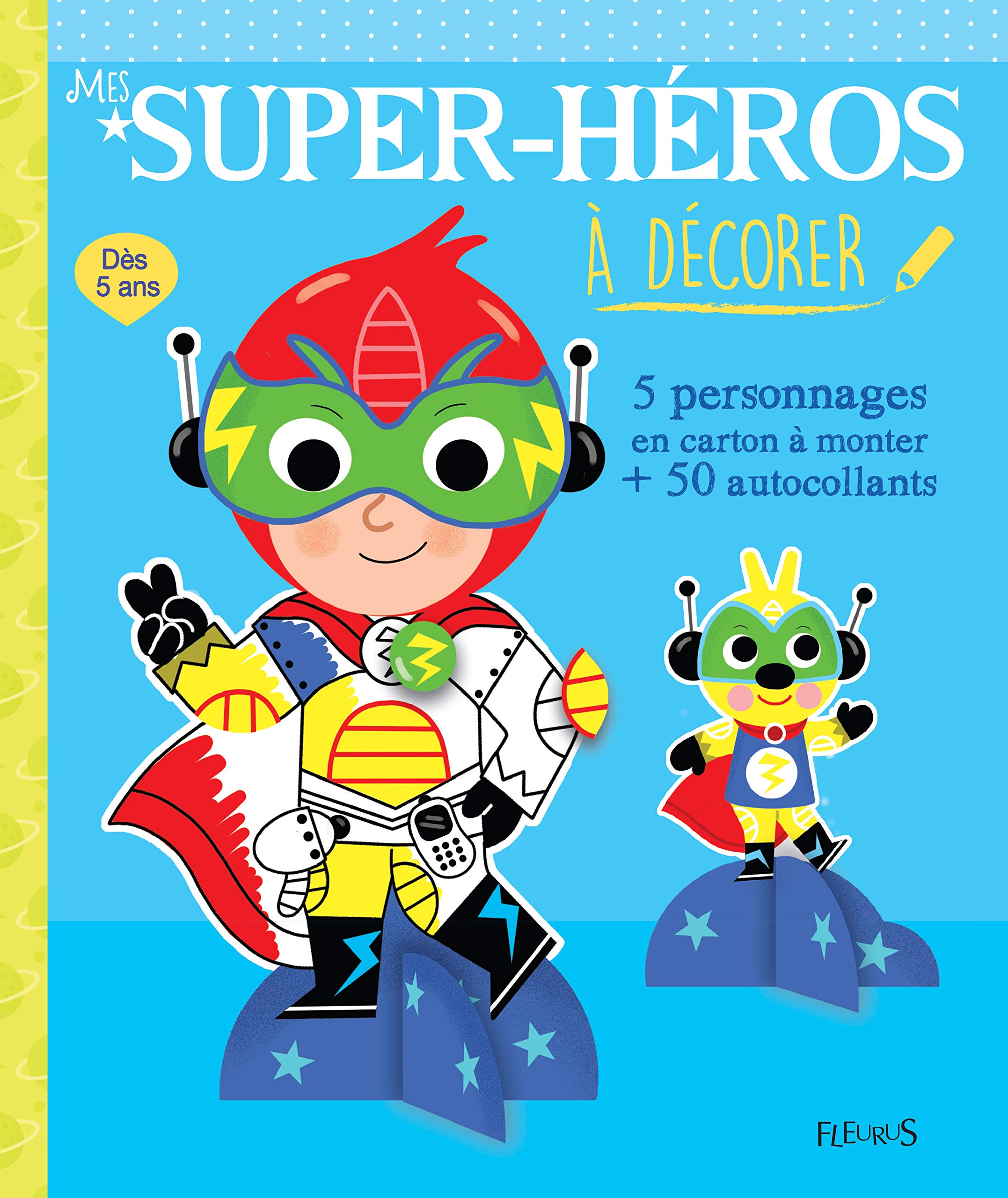 Mes super-héros à décorer: 5 personnages en carton à monter + 50 autocollants Non-fiction