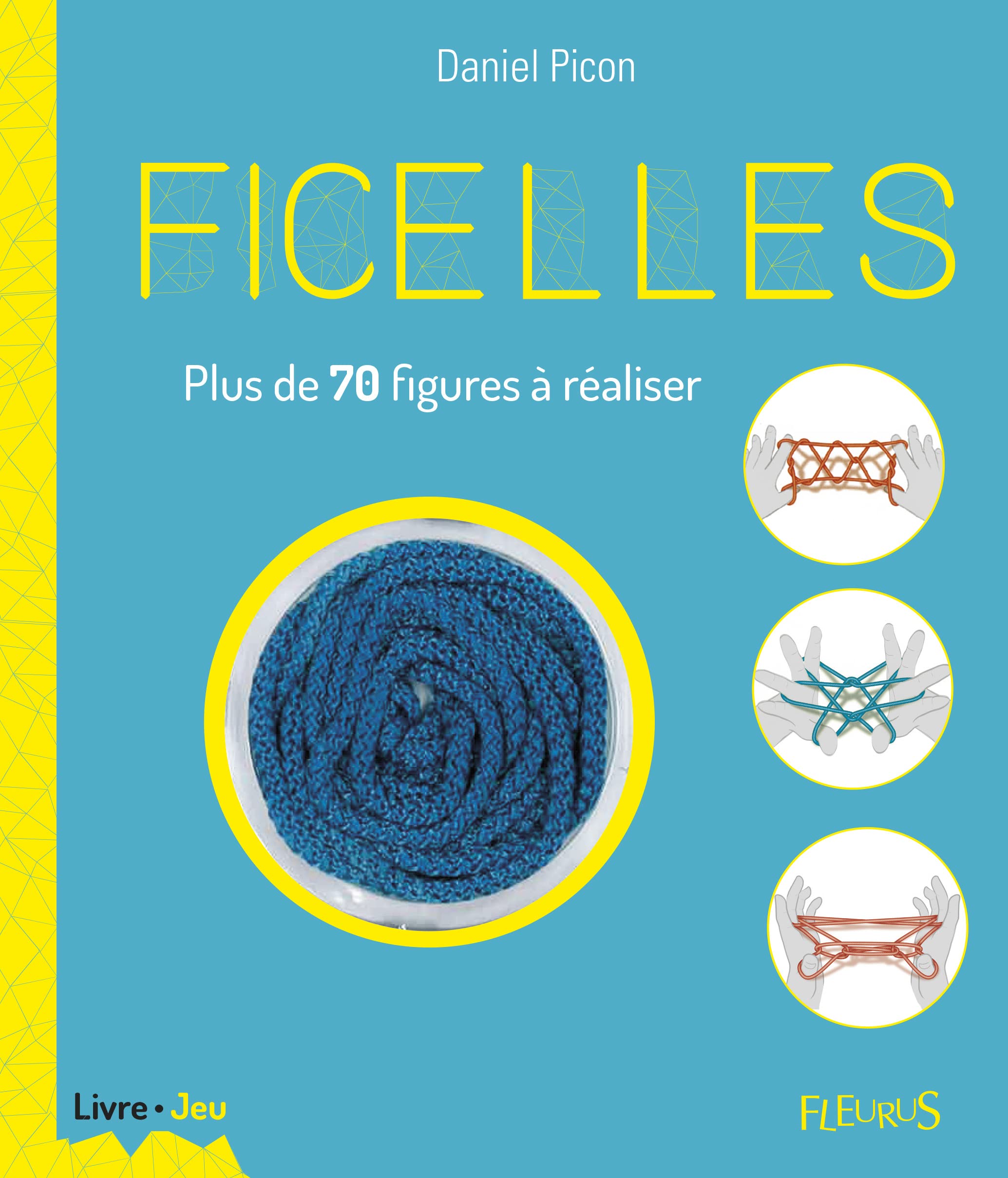 Ficelles: Plus de 70 figures à réaliser et 2 ficelles offertes book