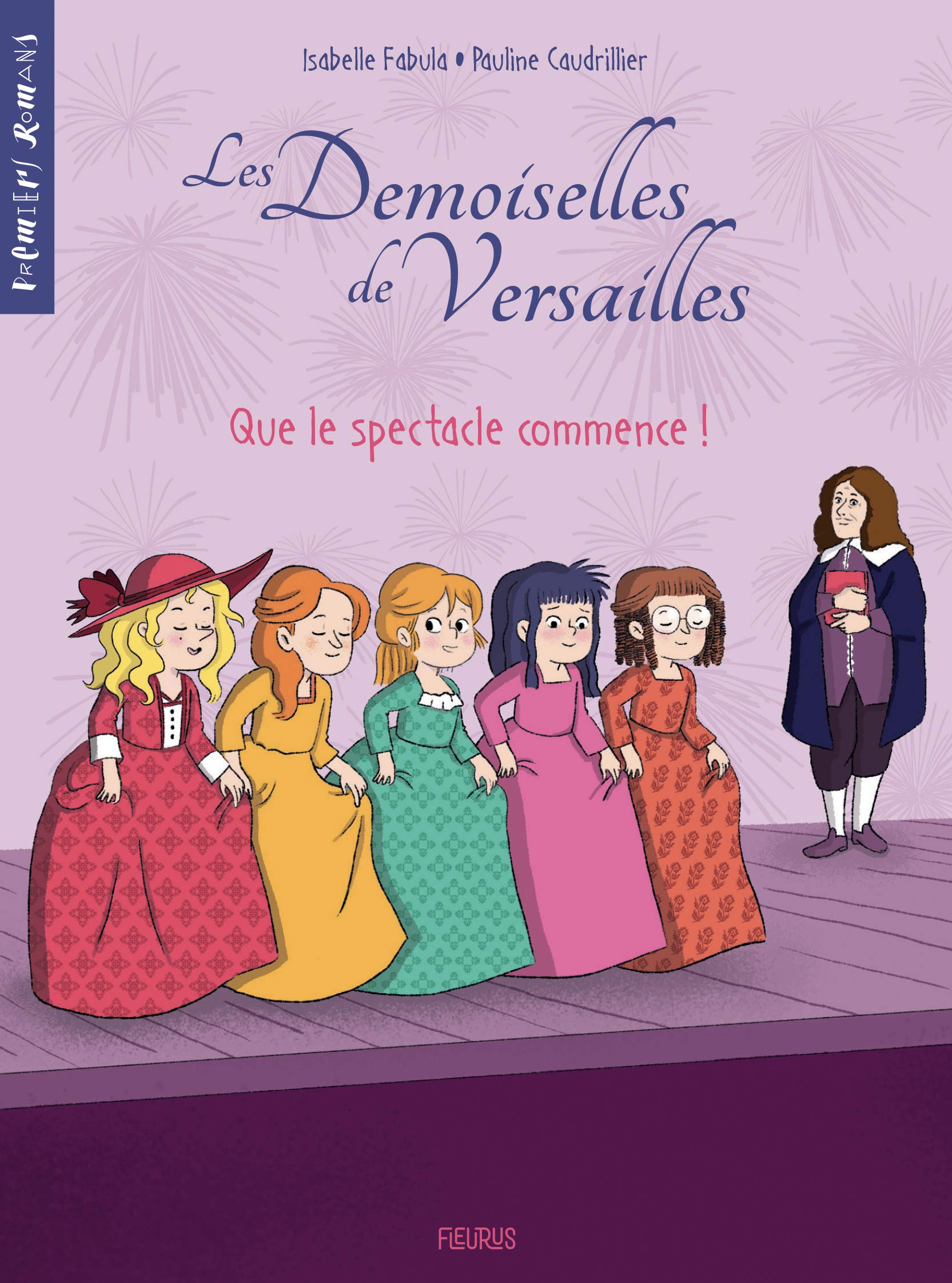 Les demoiselles de Versailles - Tome 2 - Que le spectacle commence ! book