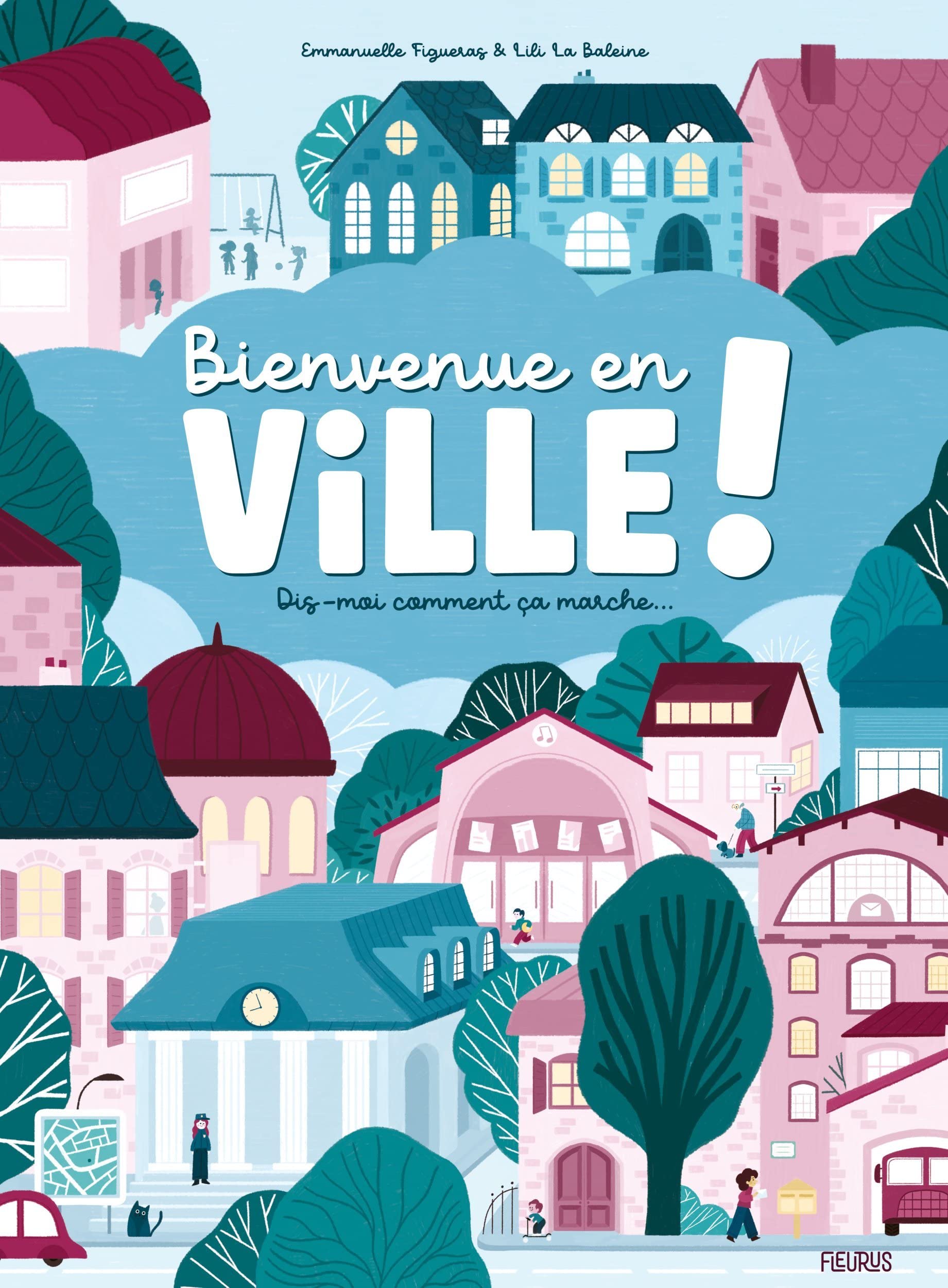 Bienvenue en ville ! Dis-moi comment ça marche 4-6 years