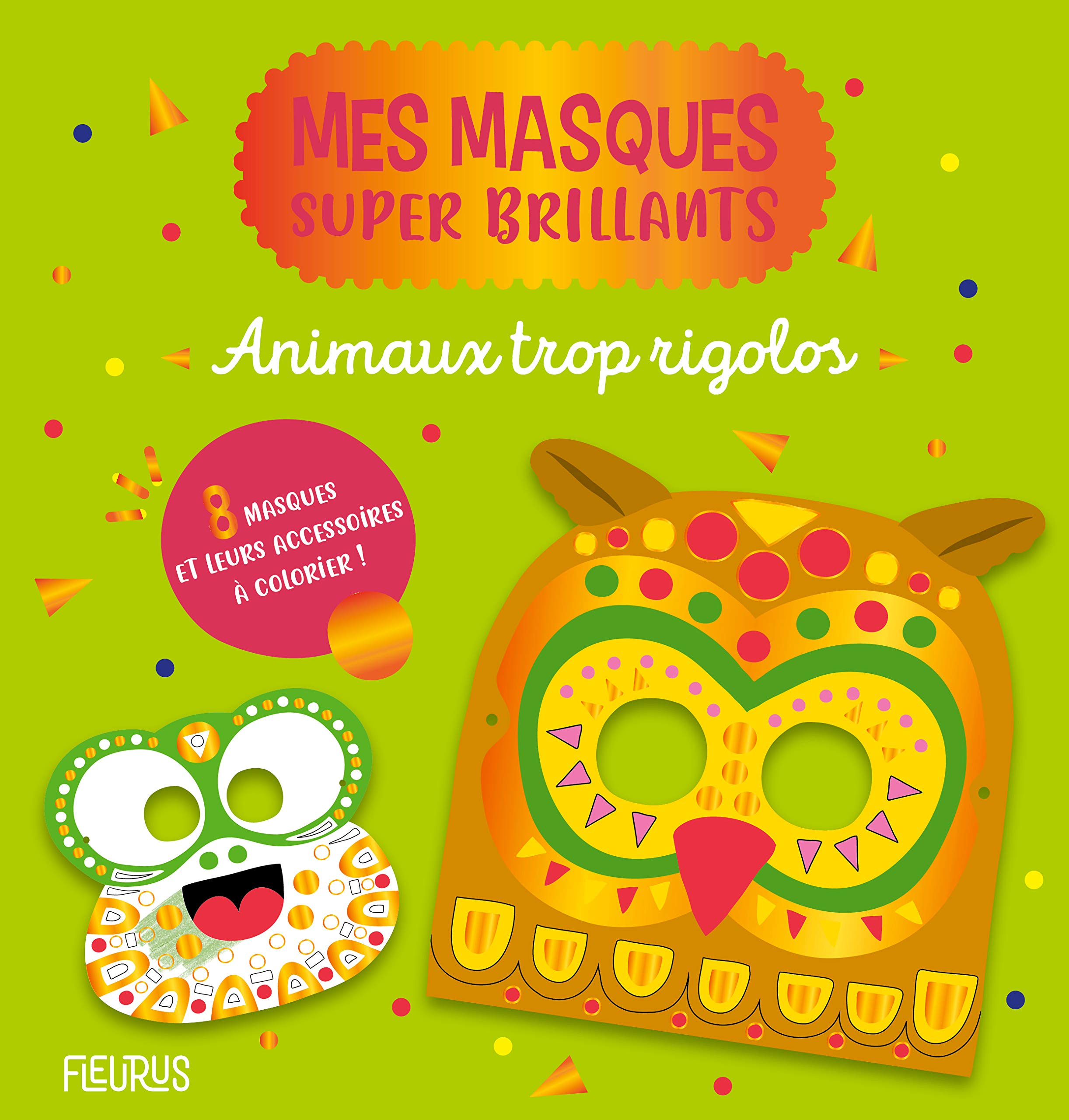 Animaux trop rigolos: 8 masques et leurs accessoires à colorier ! Non-fiction