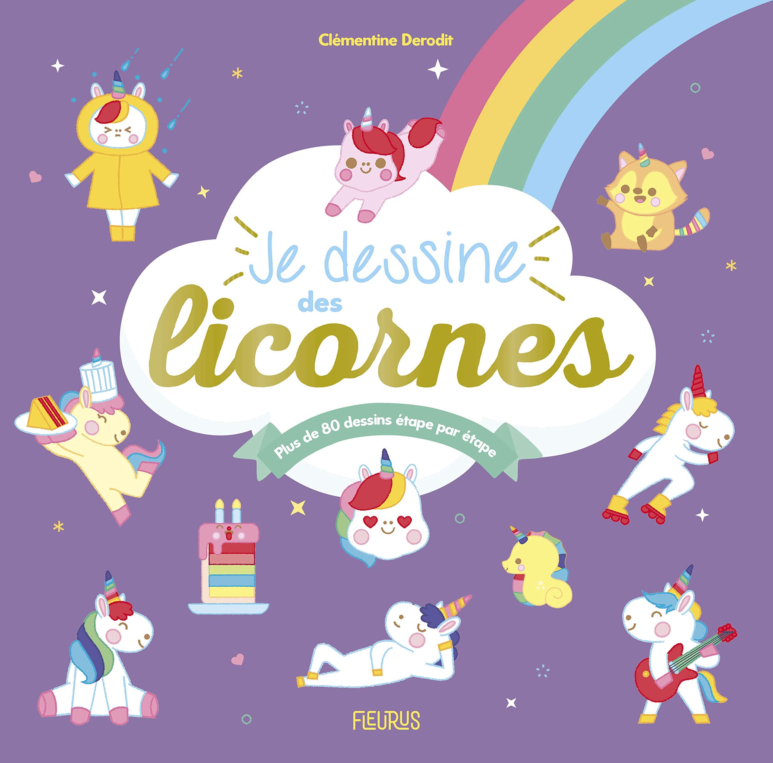 Je dessine des licornes: Plus de 80 dessins étape par étape Non-fiction