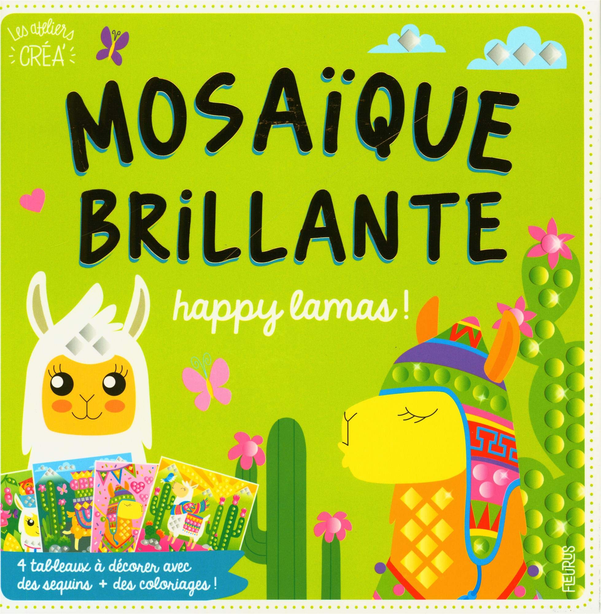 Mosaïque brillante happy lamas !: 4 tableaux à décorer avec des sequins + des coloriages ! Non-fiction