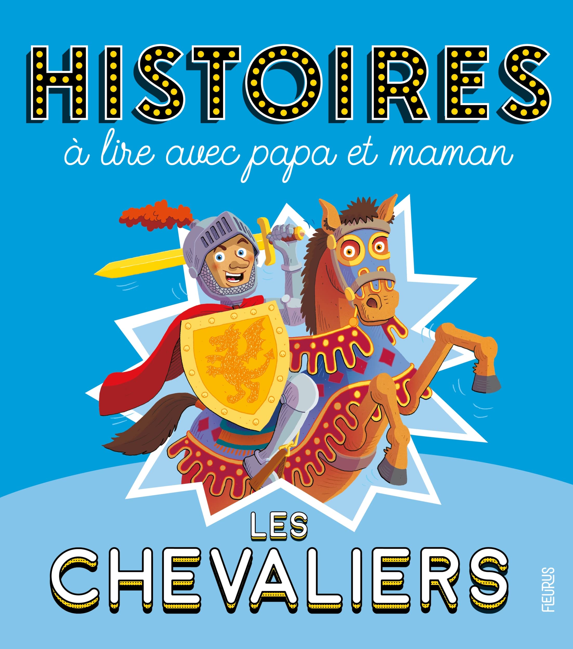 Histoires à lire avec papa et maman - Les chevaliers Fairy Tales & Legends