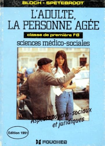 L'Adulte, la personne âgée : aspects psycho-sociaux et juridiques, classe de 1re F8 book