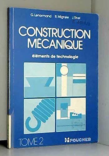 Construction mécanique : éléments de technologie. Vol. 2. La Fonction liaison, autres fonctions élémentaires Books