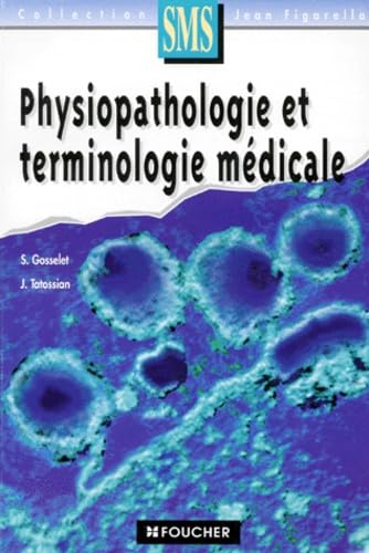 PHYSIOPATHOLOGIE ET TERMINOLOGIE MEDICALE.: Préparation au baccalauréat technologique SMS et aux professions paramédicales, Edition 1994 book