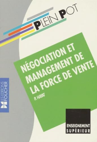 Négociation et management de la force de vente: BTS force de vente, action commerciale, IUT, formation continue Books