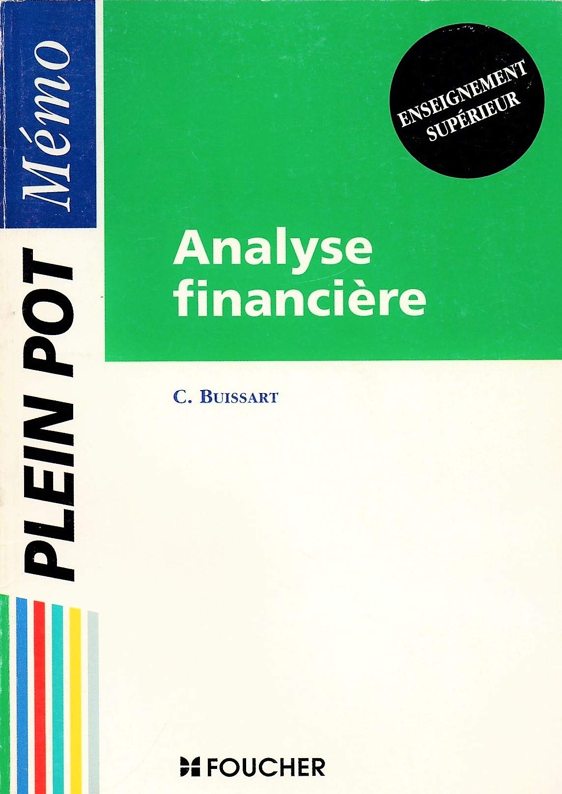 Analyse financiere / enseignement superieur, bts comptabilite et gestion, iut, decf... 103197 (Plein Pot Memo) Books