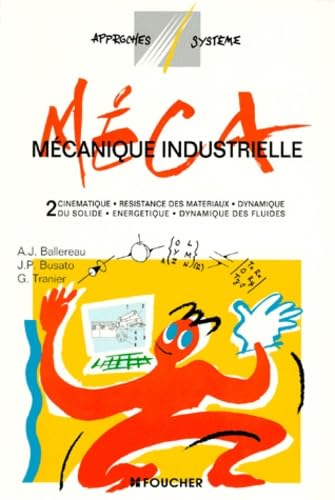 Mecanique Industrielle. Tome 2, Cinematique-Resistance Des Materiaux-Dynamique Du Solide-Energetique-Dynamique Des Fluides Books
