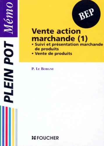 Vente Action Marchande Bep. Tome 1, Suivi Et Presentation Marchande De Produits, Vente De Produits book