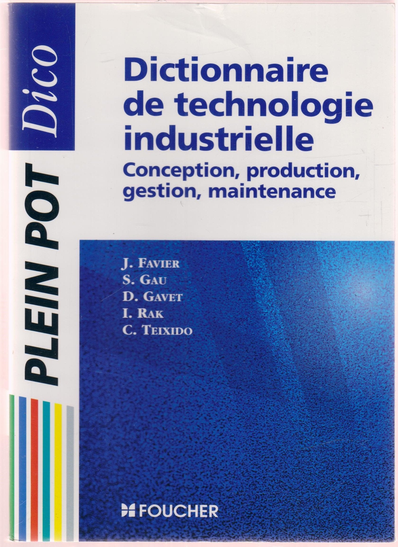 Dictionnaire De Technologie Industrielle. Conception, Production, Maintenance (Concepts Et Demarches) Books