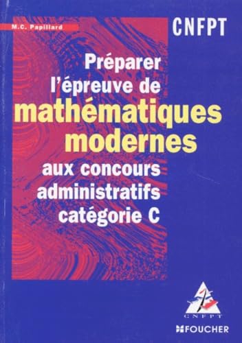 Préparer l'épreuve de mathématiques modernes aux concours administratifs catégorie C Books