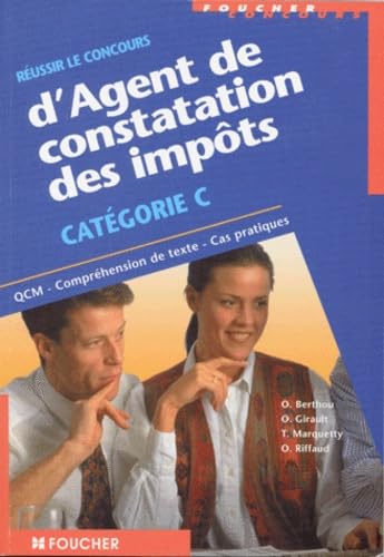 Réussir le concours d'agent de constatation des impôtes Catégorie C: QCM, compréhension de texte, cas pratique book