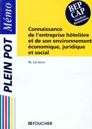 Connaissance De L'Entreprise Hoteliere Et De Son Environnement Economique, Juridique Et Social Bep Et Cap Hotellerie/Restauration. Edition Entierement Revue Et Actualisee 1996 Books