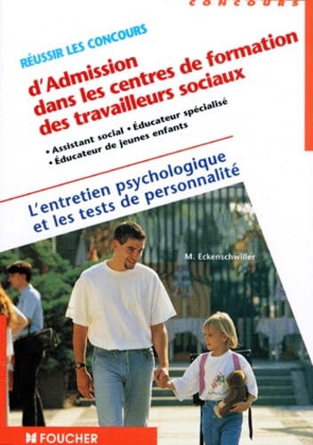 Réussir les concours d'admission dans les centres de travailleurs sociaux: L'entretien psychologique et les tests de personnalité book