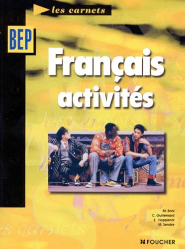 Français activités : BEP, classe de 2de professionnelle et Terminale tertiaires et industriels book