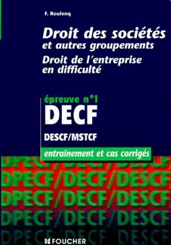 Droit des sociétés et des autres groupements, droit de l'entreprise en difficulté : épreuve numéro 1 DECF, DESCF-MSTCF : entraînement et cas corrigés book