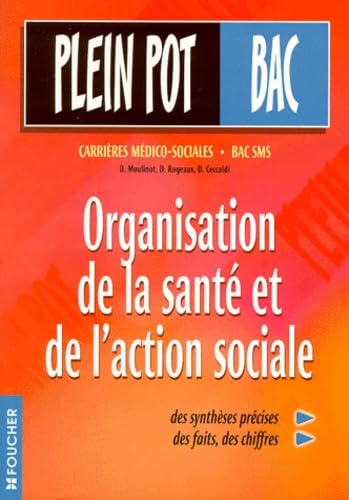 Organisation de la santé et de l'action sociale: Carrières médico-sociales, bac SMS book