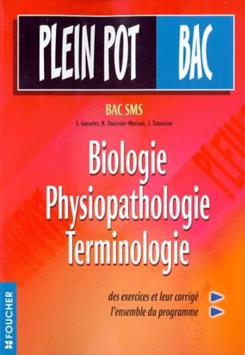 Biologie, physiopathologie, terminologie Bac SMS Books
