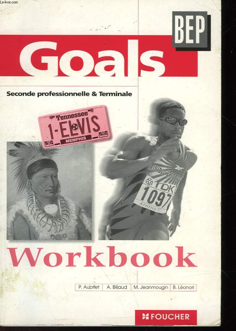 GOALS Workbook, 2de Professionnelle et Terminale BEP tertiaires et Industrie (Workbook) book