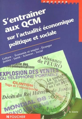 S'entraîner aux QCM sur l'actualité économique, politique et sociale: Concours administratifs, culture, économie et emploi, étranger, justice, santé, sciences, social Books