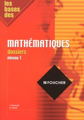 Les bases des mathématiques: Dossiers niveau 1 Books