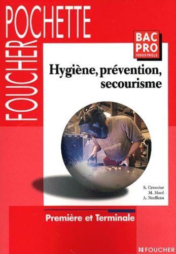 Hygiène, prévention, secourisme : Bac pro Industriels, 1ère et Terminale book