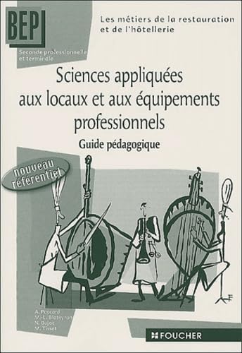Sciences Appliquees Aux Locaux Et Aux Equipements Professionnels Bep 2nde Et Terminale Metiers De La Restauration Et De L'Hotellerie. Guide Pedagogique Books