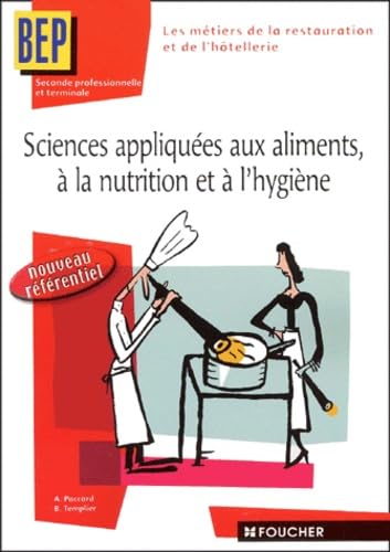Sciences Appliquees Aux Aliments, A La Nutrition Et A L'Hygiene Bep Restauration/Hotellerie Books