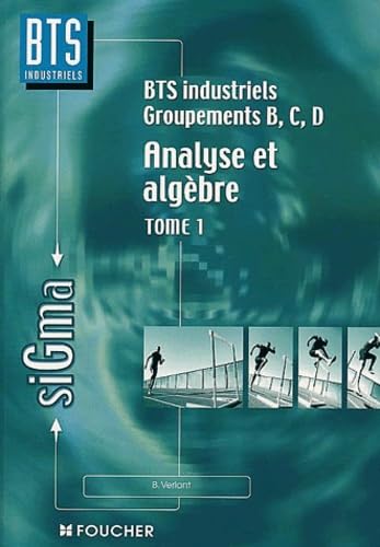 Analyse et algèbre linéaire : BTS industriels, groupements BCD (Ancienne Edition) book
