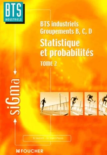 Statistique et probabilités, tome 2 : BTS industriels groupements, B, C, D book