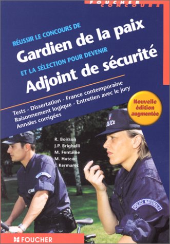 Réussir le concours gardien de la paix et la selection pour devenir adjoint de sécurité, édition augmentée book