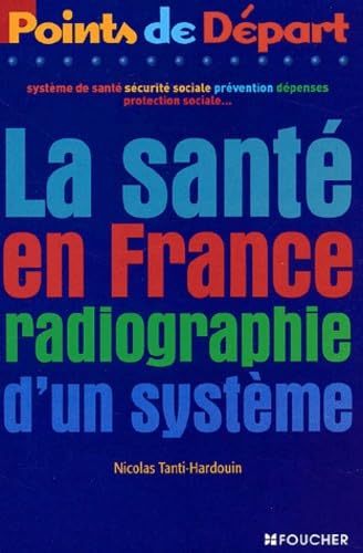 La Santé en France : radiographie d'un système book