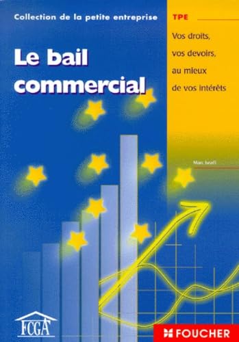 Le Bail commercial : Vos droits, vos devoirs, au mieux de vos intérêts book